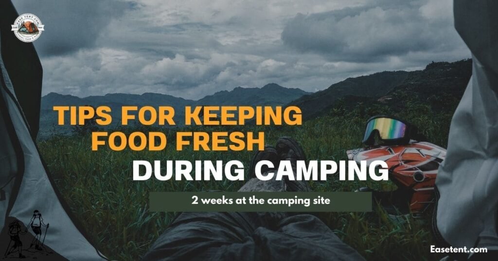 Tips for keeping food fresh during camping