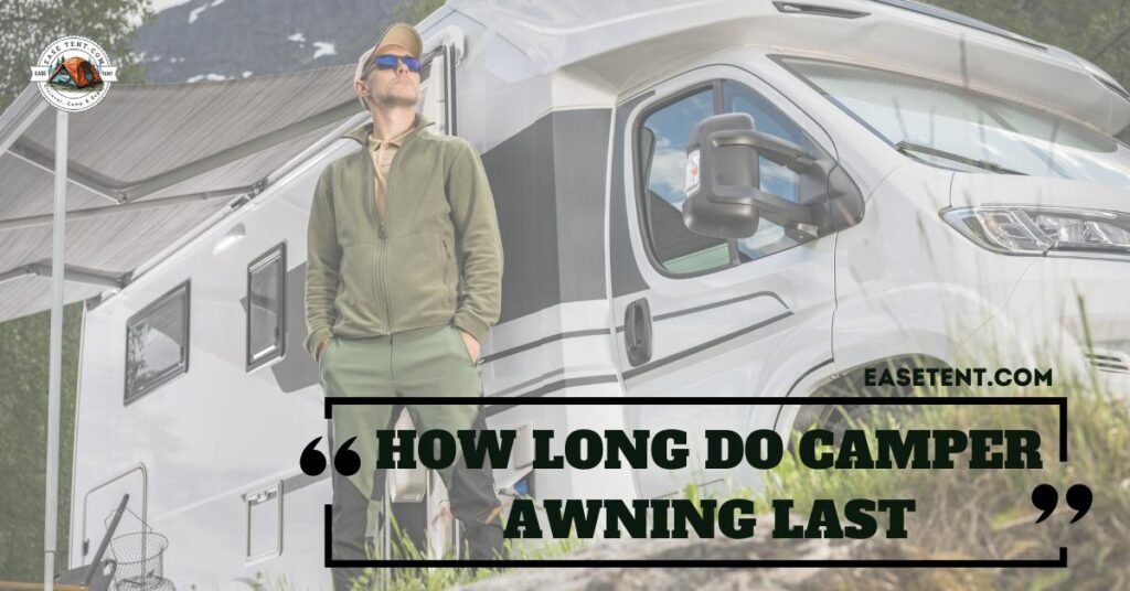 how long do camper awning last?