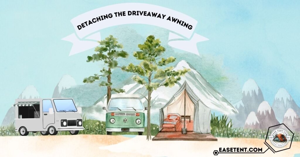 Detaching the drive away awnings