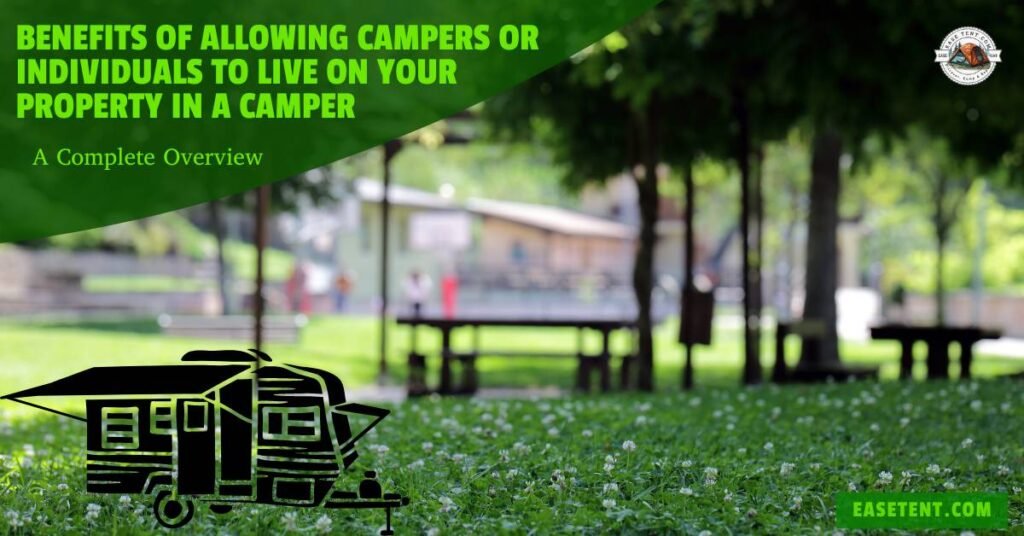 Benefits of Allowing campers or individuals to live on your Property in a camper