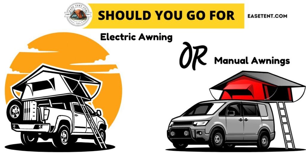 Should I go for an auto awning or manual awning