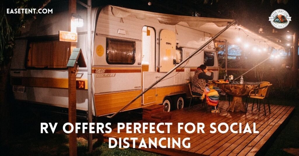 RV can be a perfect option for those who prefer social distancing