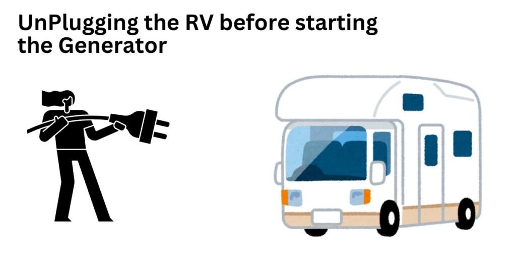 Is it necessary to unplug the RV before starting the generator? Yes or No.